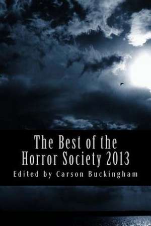 The Best of the Horror Society 2013 de Scott M. Goriscak