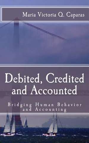 Debited, Credited and Accounted de Maria Victoria Q. Caparas