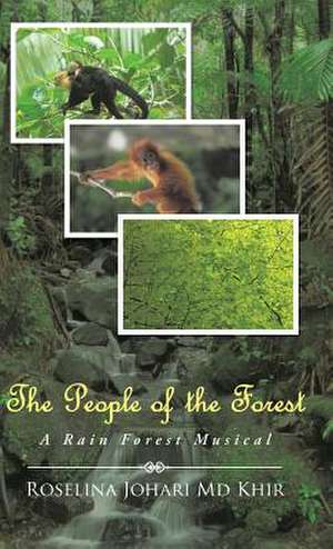 The People of the Forest de Roselina Johari MD Khir