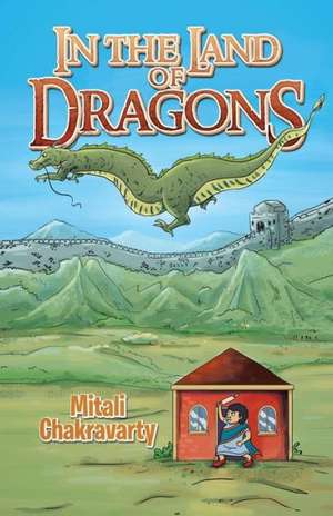 In the Land of Dragons de Mitali Chakravarty