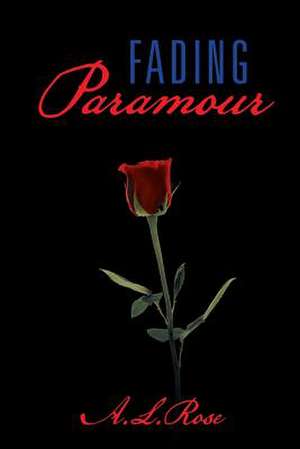 Fading Paramour de A. L. Rose