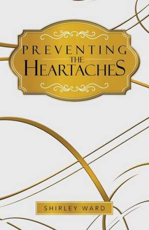 Preventing the Heartaches de Shirley Ward