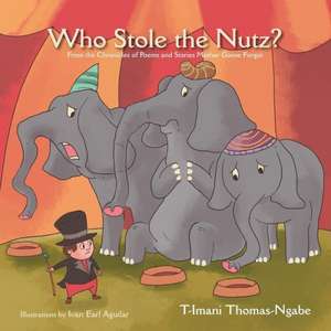 Who Stole the Nutz? de T-Imani Thomas-Ngabe