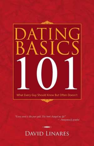 Dating Basics 101 de David Linares