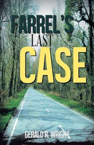 Farrel's Last Case de Gerald R. Wright