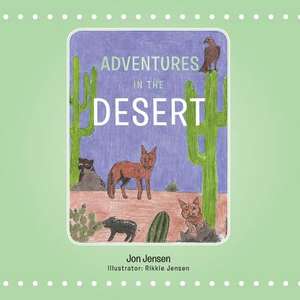 Adventures in the Desert de Jon Jensen