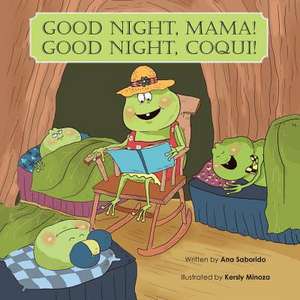 Good Night, Mama! Good Night, Coqui! de Ana Saborido