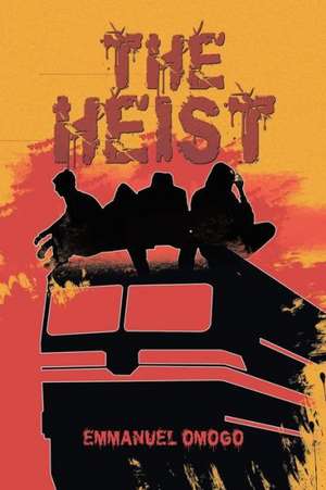 The Heist de Emmanuel Omogo