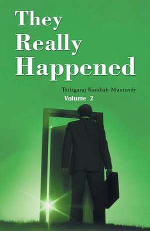 They Really Happened de Thilagaraj Kandiah Muniandy
