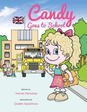 Candy Goes to School de Tierney McMillian