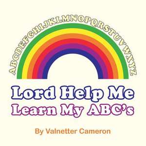 Lord Help Me Learn My ABC's de Valnetter Cameron