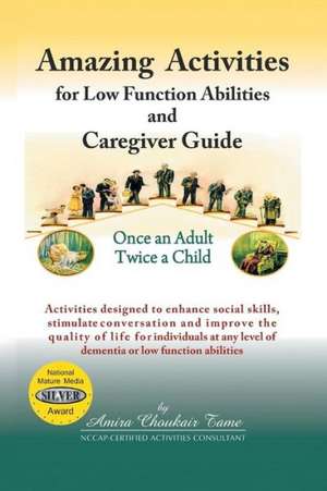 Amazing Activities for Low Function Abilities and Caregiver Guide de Amira Choukair Tame