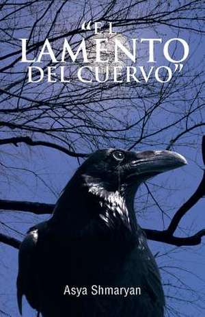 "El Lamento del Cuervo" de Asya Shmaryan