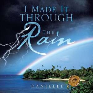 I Made It Through the Rain de Danielle