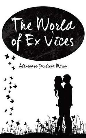 The World of Ex Vices de Alexandra Paulinus Morin