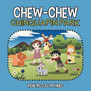 Chew-Chew Chinquapin Park de Irene McCullum-Hines