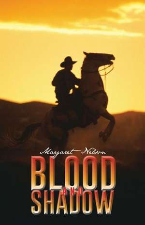 Blood and Shadow de Margaret Nelson