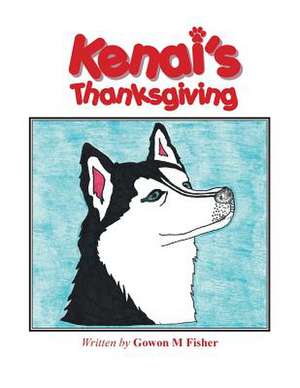 Kenai's Thanksgiving de Gowon M. Fisher