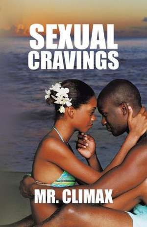 Sexual Cravings de MR Climax