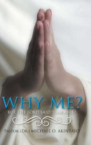 Why Me? de Pastor (Dr ). Michael O. Akintayo