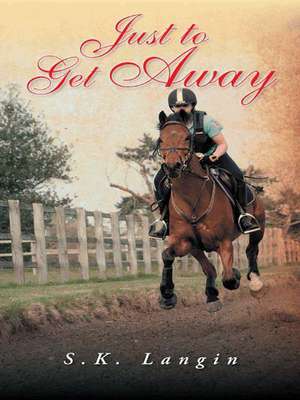 Just to Get Away de S. K. Langin