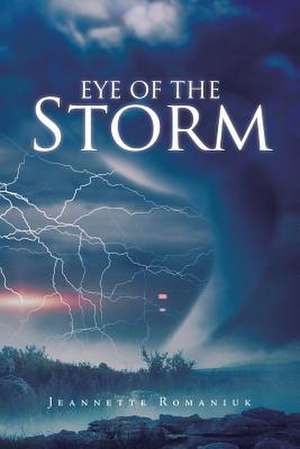 Eye of the Storm de Jeannette Romaniuk