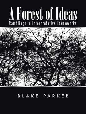 A Forest of Ideas de Blake Parker