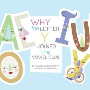 Why the Letter y Joined the Vowel Club de Marian Yakicic Burmeff