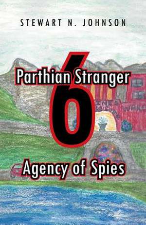 Parthian Stranger 6 de Stewart N. Johnson