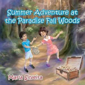 Summer Adventure at the Paradise Fall Woods de Marla Silveira