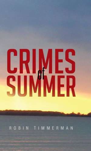 Crimes of Summer de Robin Timmerman