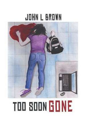 Too Soon Gone de John L. Brown