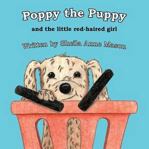 Poppy the Puppy de Sheila Anne Mason