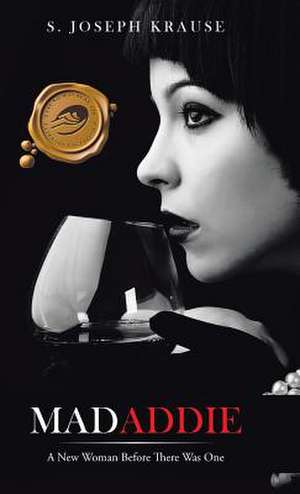 Mad Addie de S. Joseph Krause