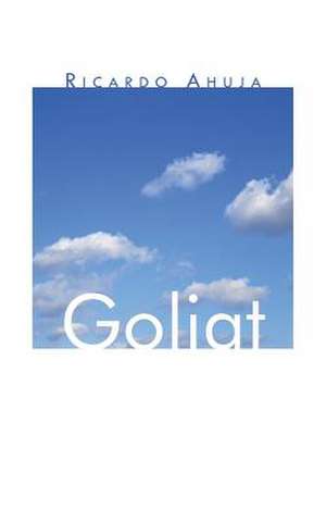 Goliat de Ricardo Ahuja