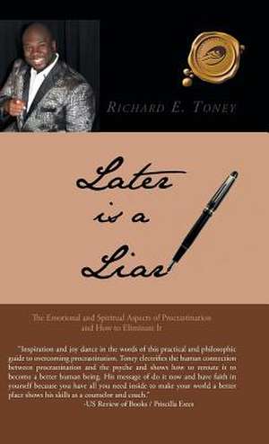 Later Is a Liar de Richard E. Toney
