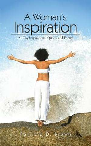 A Woman's Inspiration de Patricia D. Brown