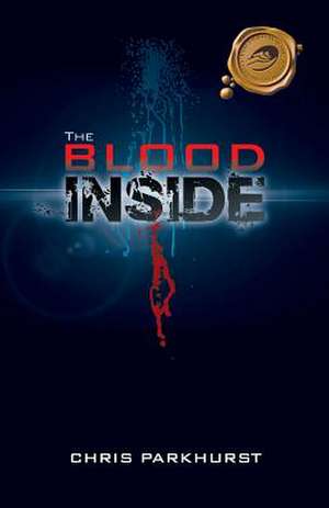 The Blood Inside de Chris Parkhurst