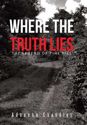 Where the Truth Lies de Adeanna Chandler