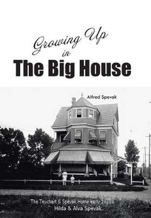 Growing Up in the Big House de Alfred Spevak