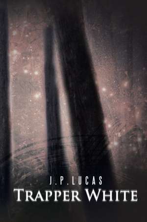 Trapper White de J. P. Lucas