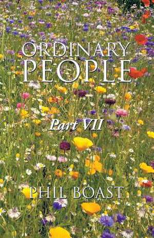 Ordinary People: Part VII de Phil Boast