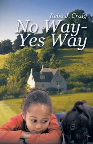 No Way - Yes Way de Reba J. Craig