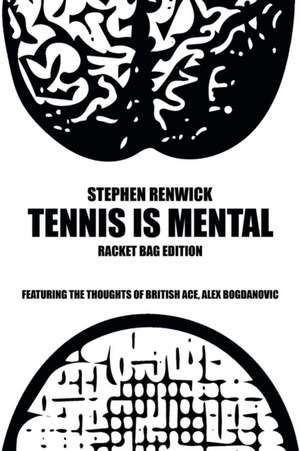 Tennis Is Mental de Stephen Renwick