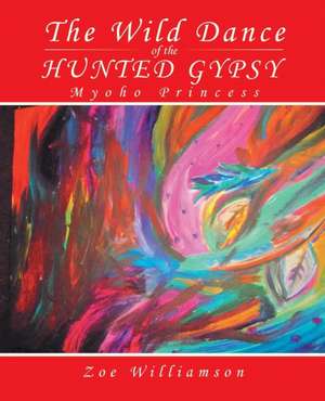 The Wild Dance of the Hunted Gypsy de Zoe Williamson