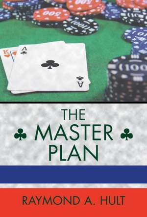 The Master Plan de Raymond A Hult