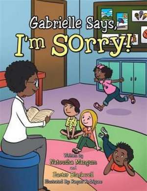 Gabrielle Says, "I'm Sorry!" de Natousha Mangum