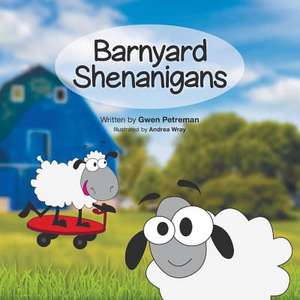 Barnyard Shenanigans de Petreman, Gunhild