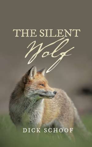 The Silent Wolf de Dick Schoof