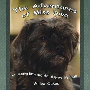 The Adventures of Miss Diva de Willow Oakes